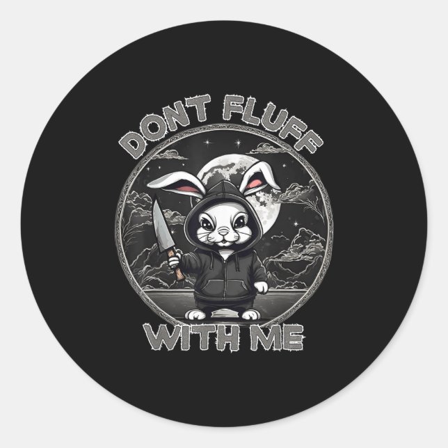 Rabbit Pun Don´t Fluff With Me Evil Bunny Costume  Classic Round Sticker (Front)