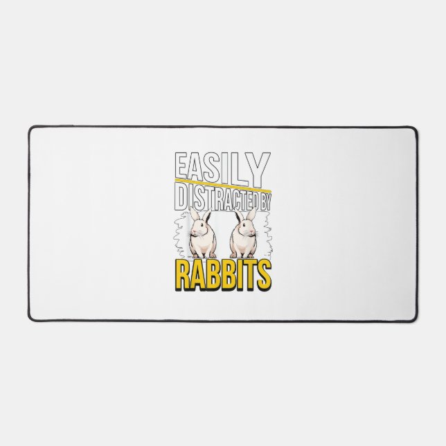 Rabbit Quote Easily Distracted By Rabbits  Desk Mat (Front)