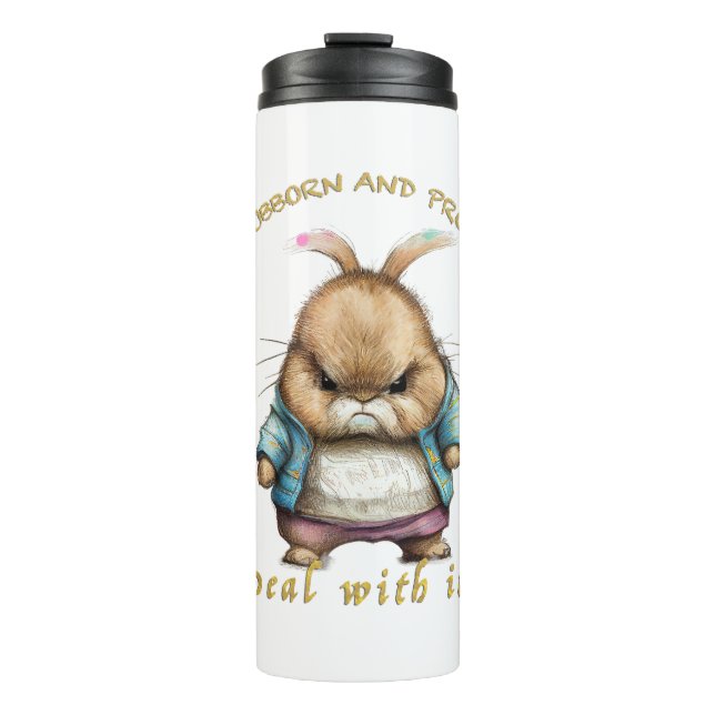 Rabbit Stubborn Deal With It Cute Adorable Funny  Thermal Tumbler (Front)