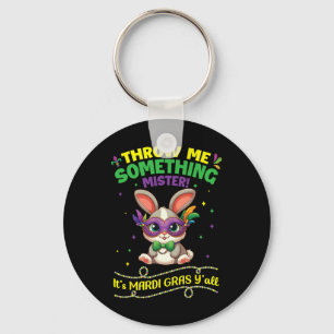 Rabbit Throw Me Something Mister It's Mardi Gras D Keychain