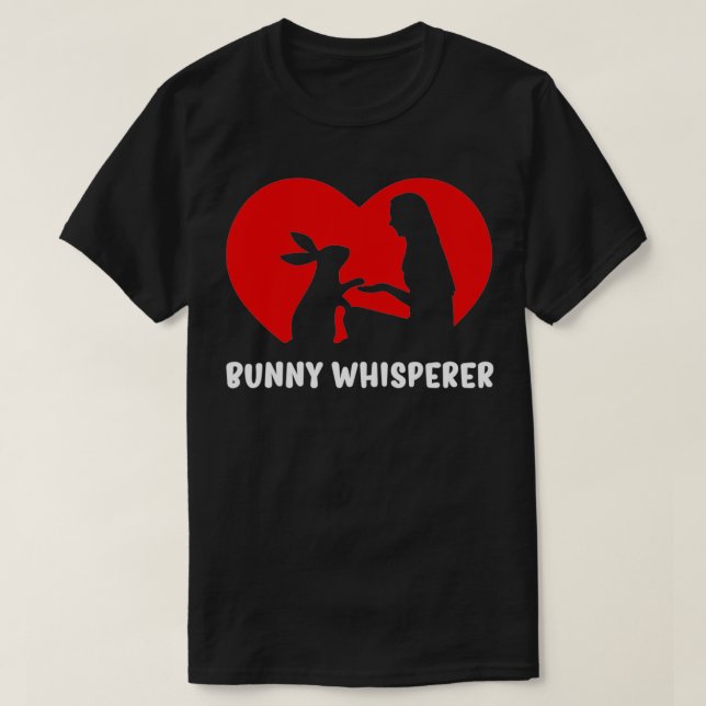 Rabbit Whisperer Bunny Mom Bunny Whisperer  T-Shirt (Design Front)