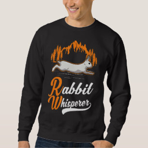 Rabbit Whisperer Sweatshirt