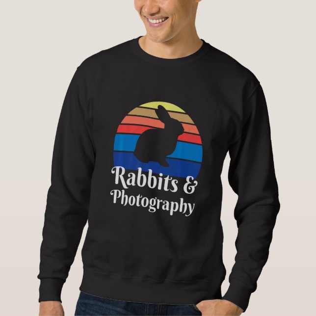 Rabbits And Photography   Sweatshirt (Front)