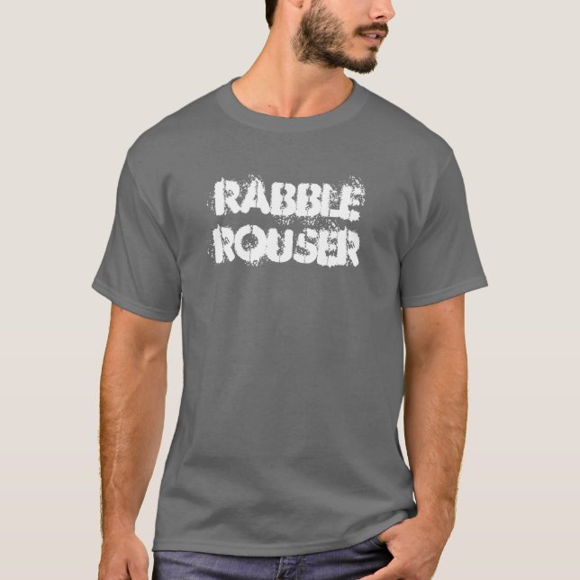 Rabble Rouser T | blank back T-Shirt (Front)
