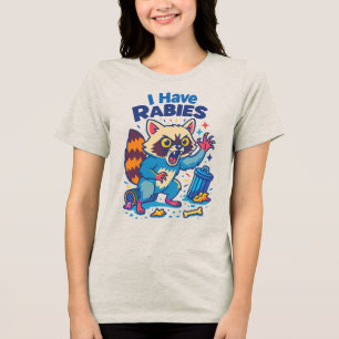 Rabid Raccoon Sarcastic Humour Tri-Blend Shirt