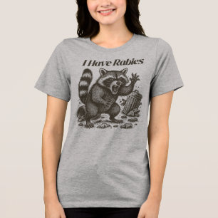 Rabid Raccoon Sarcastic Humour Tri-Blend Shirt