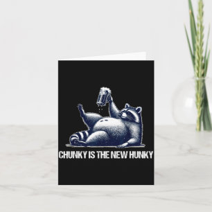 Raccoon Chunky Is The New Hunky Funny Raccoon  Card