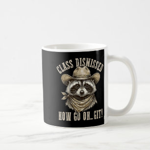 Raccoon Cl Dismissed Go On Git Fun Last Day of Coffee Mug