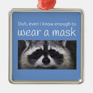 Raccoon Covid ask for the Mask by Funnycomb Metal Ornament
