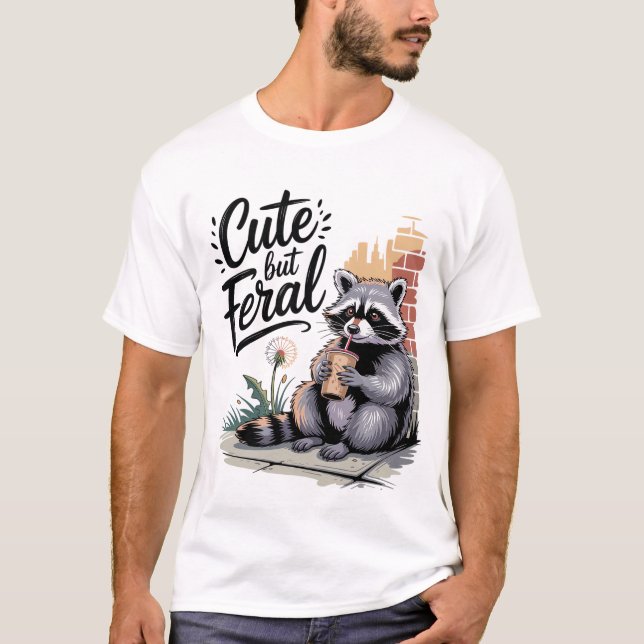 Raccoon Cute But Feral  T-Shirt (Front)