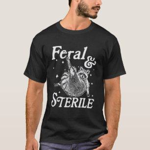 Raccoon Feral and Sterile Hysterectomy Recovery Fu T-Shirt