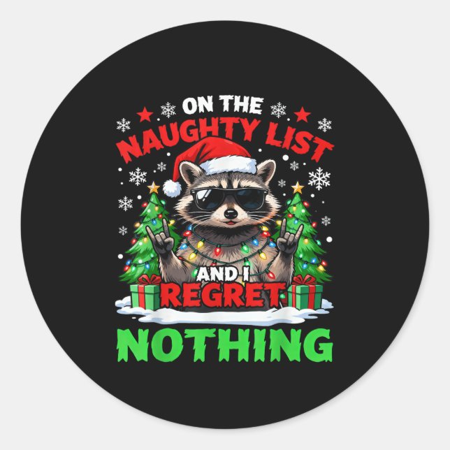 Raccoon Funny I Regret Nothing On The Naughty List Classic Round Sticker (Front)