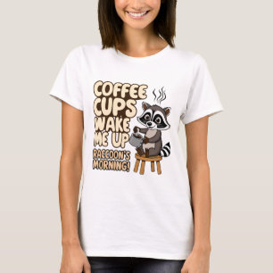 Raccoon funny morning  with coffee cup T-Shirt