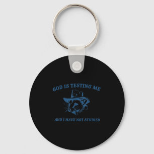 Raccoon God Is Testing Me And I Have Not Studied  Keychain