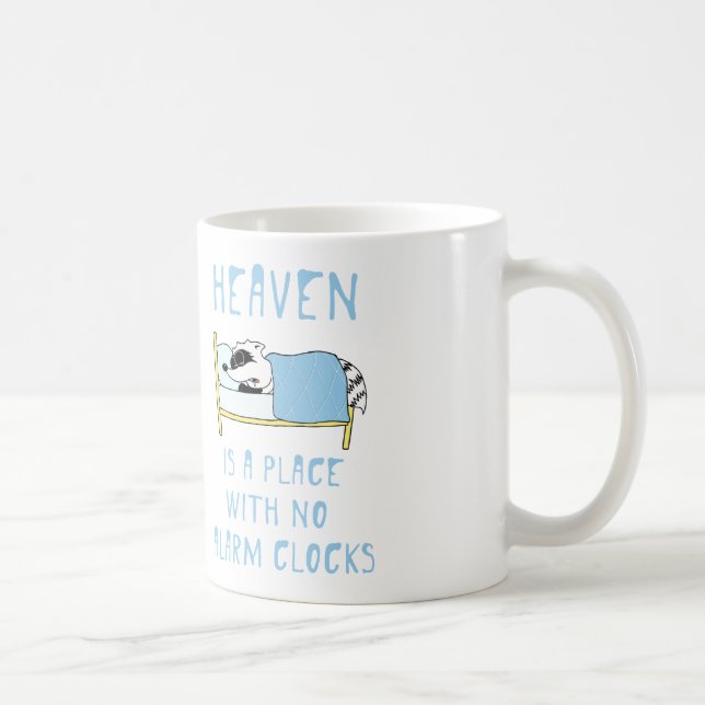 Raccoon: Heaven is a place with no alarm clocks Coffee Mug (Right)