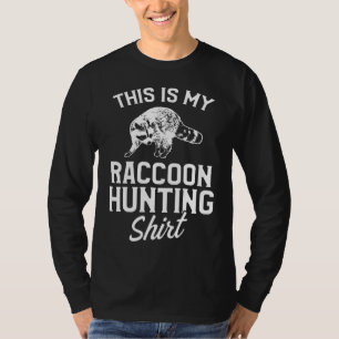 Raccoon Hunting Season Coon Hunter T-Shirt