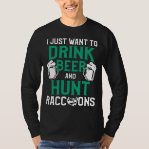 Raccoon Hunting Season Drink Beer Coon Hunter T-Shirt