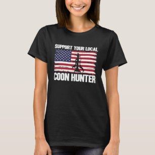Raccoon Hunting USA Flag Support Your Local Coon H T-Shirt