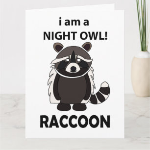 Raccoon I am A Night Owl Funny Raccoon Card