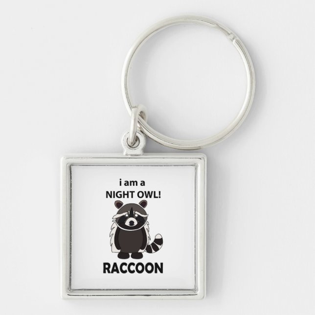 Raccoon I am A Night Owl Funny Raccoon Keychain (Front)