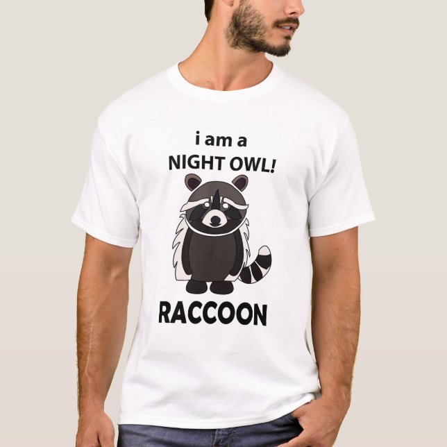 Raccoon I am A Night Owl Funny Raccoon T-Shirt (Front)