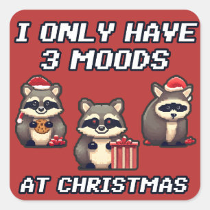 Raccoon I only have 3 moods at Christmas Square Sticker