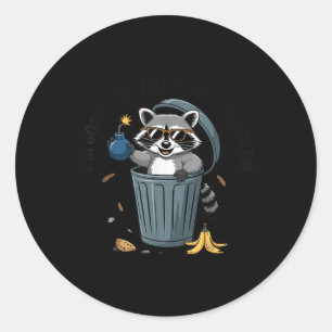 Raccoon Im Gonna Be The Whole Problem  Classic Round Sticker
