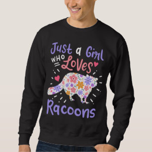Raccoon Just A Girl Who Loves Raccoons Gift Sweatshirt