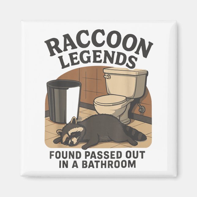 Raccoon Legends Found Ped Out In A Bathroom Trashe Magnet (Front)