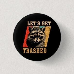 Raccoon Let's Get Trashed Vintage Retro Racoon Fun 1 Inch Round Button