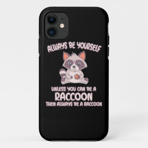 Raccoon Lover Always Be A Raccoon iPhone 11 Case