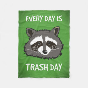 Raccoon Lover Every Day Is Trash Day Fleece Blanket