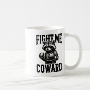 Raccoon Lover Funny Boxing Fight Me Coward Coffee Mug