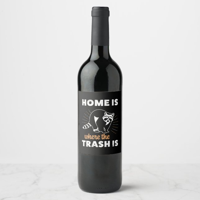 Raccoon Lover Home Is Where The Trash Is Wine Label (Front)