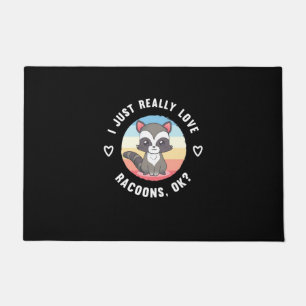 Raccoon Lover I Just Really Love Raccoons Doormat