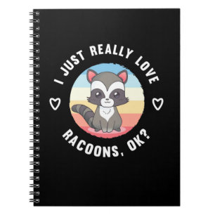 Raccoon Lover I Just Really Love Raccoons Notebook