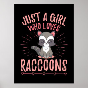 Raccoon Lover Just A Girl Who Loves Raccoon Poster
