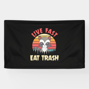 Raccoon Lover Live Fast Eat Trash Banner