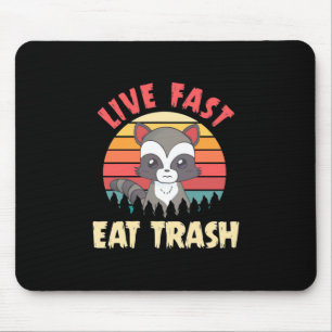 Raccoon Lover Live Fast Eat Trash Mouse Pad