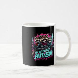 Raccoon Meme My Got Autism Funny Autism Awareness Coffee Mug