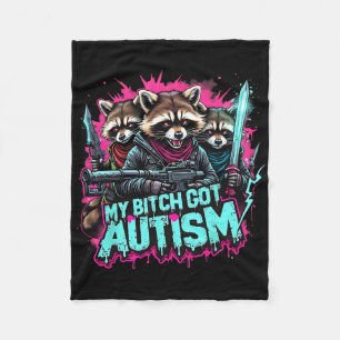 Raccoon Meme My Got Autism Funny Autism Awareness Fleece Blanket