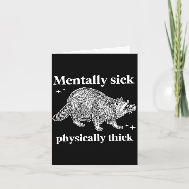 Raccoon Mentally Sick Physically Thick Card (Front)