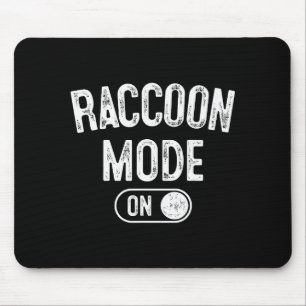 Raccoon Mode On Costume Funny Trash Panda Gift Ani Mouse Pad