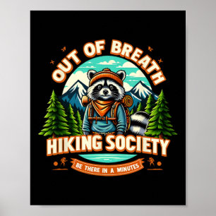 Raccoon Out Of Breath Hiking Society Be There In A Poster