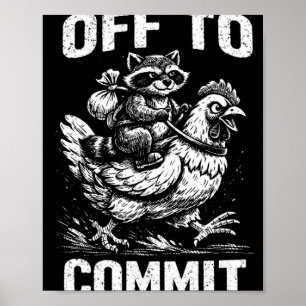 Raccoon Riding Chicken Off To Commit Software Deve Poster