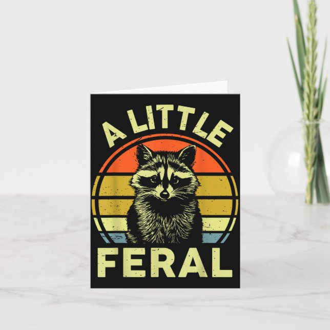 Raccoon-shirt A Little Feral Funny Raccoon  Card (Front)