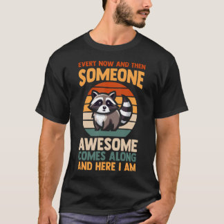 Raccoon Someone T-Shirt