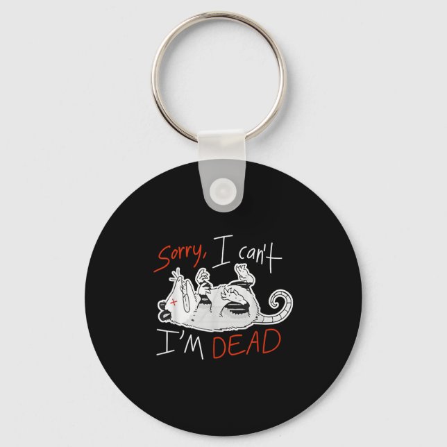 Raccoon Sorry I Can't I'm Dead Rat  Keychain (Front)