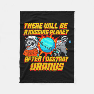 Raccoon There Will Be A Missing Planet After I Des Fleece Blanket