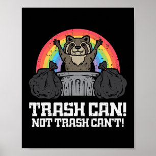 Raccoon Trash Can Not Cant Funny Street Cat Men Wo Poster